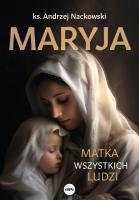 Maryja. Autor: Nackowski Andrzej. SmakLiter.pl Okładka książki Maryja