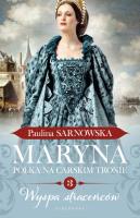 Maryna. Polka na carskim tronie część 3 Wyspa straceńców. Autor: Sarnowska Paulina. SmakLiter.pl Okładka książki Maryna. Polka na carskim tronie część 3 Wyspa straceńców