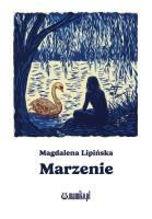Marzenie. Autor: Lipińska Magdalena. SmakLiter.pl Okładka książki Marzenie
