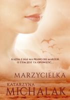 Marzycielka. Autor: Katarzyna Michalak. SmakLiter.pl Okładka książki Marzycielka