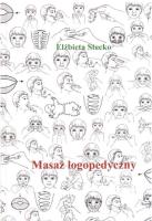 Masaż logopedyczny. Autor: Stecko Elżbieta. SmakLiter.pl Okładka książki Masaż logopedyczny