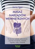 Masaż narządów wewnętrznych. Autor: Iger Jana. SmakLiter.pl Okładka książki Masaż narządów wewnętrznych