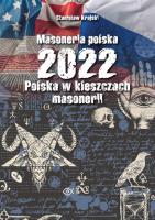 Masoneria polska 2022 Polska w kleszczach masonerii. Autor: Krajski Stanisław. SmakLiter.pl Okładka książki Masoneria polska 2022 Polska w kleszczach masonerii