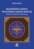 Masońskie serce, wolnomularski rozum. Autor: Rees Julian. SmakLiter.pl Okładka książki Masońskie serce, wolnomularski rozum