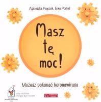 Masz tę moc!. Autor: Agnieszka Frączek, Ewa Podleś (ilustr.). SmakLiter.pl Okładka książki Masz tę moc!