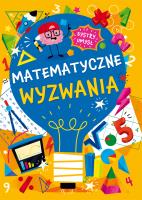 Matematyczne wyzwania. Bystry umysł. Autor: Opracowanie zbiorowe. SmakLiter.pl Okładka książki Matematyczne wyzwania. Bystry umysł