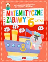 Matematyczne zabawy dla 6-latka. Autor:   Praca zbiorowa. SmakLiter.pl Okładka książki Matematyczne zabawy dla 6-latka