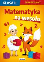 Matematyka na wesoło Sprawdziany Klasa 2. Autor: Guzowska Beata, Kowalska Iwona, Wrocławska Agnieszka. SmakLiter.pl Okładka książki Matematyka na wesoło Sprawdziany Klasa 2