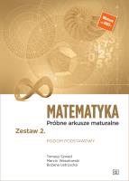 Matematyka Próbne arkusze maturalne Zestaw 2. Poziom podstawowy. Autor: Tomasz Szwed, Marcin Wesołowski, BOŻENA USTRZYCKA. SmakLiter.pl Okładka książki Matematyka Próbne arkusze maturalne Zestaw 2. Poziom podstawowy