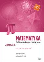 Matematyka Próbne arkusze maturalne Zestaw 2. Poziom rozszerzony. Autor: Ryszard Pagacz, Piotr Pawlikowski, Waldemar Górski. SmakLiter.pl Okładka książki Matematyka Próbne arkusze maturalne Zestaw 2. Poziom rozszerzony