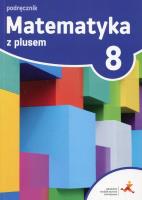 Matematyka SP 8 Z plusem Podr. w.2018 GWO. Autor: M. Dobrowolska (red.). SmakLiter.pl Okładka książki Matematyka SP 8 Z plusem Podr. w.2018 GWO