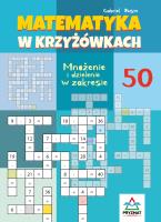 Matematyka w krzyżówkach... zakres do 50. Autor: Gabriel Rusin. SmakLiter.pl Okładka książki Matematyka w krzyżówkach... zakres do 50
