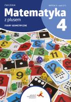Matematyka z plusem ćwiczenia dla klasy 4 figury geometryczne wersja A 2/3 edycja 2023/2024. Autor: Opracowanie zbiorowe. SmakLiter.pl Okładka książki Matematyka z plusem ćwiczenia dla klasy 4 figury geometryczne wersja A 2/3 edycja 2023/2024