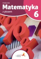 Matematyka z plusem podręcznik dla klasy 6 szkoła podstawowa wydanie 2022. Autor: Małgorzata Dobrowolska (red.), Jucewicz Marta, Karpiński Marcin. SmakLiter.pl Okładka książki Matematyka z plusem podręcznik dla klasy 6 szkoła podstawowa wydanie 2022