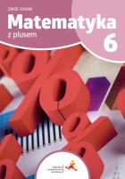 Matematyka z plusem zbiór zadań dla klasy 6 szkoła podstawowa. Autor: Zarzycka Krystyna, Piotr Zarzycki. SmakLiter.pl Okładka książki Matematyka z plusem zbiór zadań dla klasy 6 szkoła podstawowa