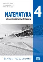 Matematyka zbiór zadań dla klasy 4 liceum i technikum zakres rozszerzony. Autor: Marcin Kurczab Elżbieta Kurczab Elżbieta Świda. SmakLiter.pl Okładka książki Matematyka zbiór zadań dla klasy 4 liceum i technikum zakres rozszerzony