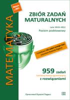 Matematyka Zbiór zadań maturalnych Lata 2010–2022 Poziom podstawowy 959 zadań Centralnej Komisji Egzaminacyjnej z rozwiązaniami + dodatkowo 105 zadań nowego typu autorstwa Ryszarda Pagacza. Autor: Ryszard Pagacz. SmakLiter.pl Okładka książki Matematyka Zbiór zadań maturalnych Lata 2010–2022 Poziom podstawowy 959 zadań Centralnej Komisji Egzaminacyjnej z rozwiązaniami + dodatkowo 105 zadań nowego typu autorstwa Ryszarda Pagacza