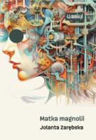 Matka magnolii. Autor: Jolanta Zarębska. SmakLiter.pl Okładka książki Matka magnolii