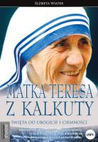 Matka Teresa z Kalkuty. Autor: Wiater Elżbieta. SmakLiter.pl Okładka książki Matka Teresa z Kalkuty