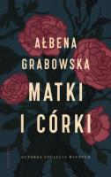 Matki i córki wyd. kieszonkowe. Autor: Ałbena Grabowska. SmakLiter.pl Okładka książki Matki i córki wyd. kieszonkowe