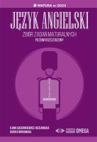 Matura 2023 Język Angielski Zbiór zadań ZR. Autor: Gąsiorkiewicz-Kozłowska Ilona, Borkowska Dorota. SmakLiter.pl Okładka książki Matura 2023 Język Angielski Zbiór zadań ZR
