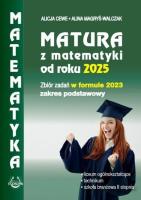 Matura z matematyki od roku 2025 w formule 2023. Autor: Alicja Cewe, Alina Magyś Walczak. SmakLiter.pl Okładka książki Matura z matematyki od roku 2025 w formule 2023