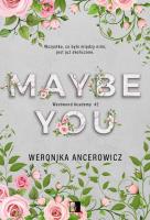 Maybe You. Westwood Academy. Tom 2. Autor: Weronika Ancerowicz. SmakLiter.pl Okładka książki Maybe You. Westwood Academy. Tom 2