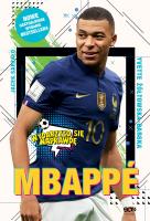 Mbappe. Nowy książę futbolu (wyd.2 poprawione). Autor: Yvette Żółtowska-Darska, Sarzało Jacek. SmakLiter.pl Okładka książki Mbappe. Nowy książę futbolu (wyd.2 poprawione)