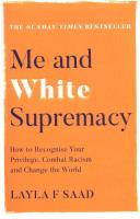 Me and White Supremacy How to. Autor: Saad Layla F.. SmakLiter.pl Okładka książki Me and White Supremacy How to