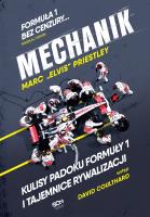 Mechanik. Kulisy padoku F1 i tajemnice rywalizacji. Autor: Marc ''Elvis'' Priestley, Bartosz Sałbut. SmakLiter.pl Okładka książki Mechanik. Kulisy padoku F1 i tajemnice rywalizacji