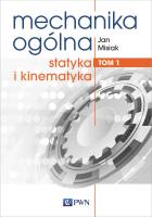 Mechanika ogólna Tom 1. Autor: Misiak Jan. SmakLiter.pl Okładka książki Mechanika ogólna Tom 1