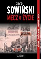 Mecz o życie. Autor: Piotr Sowiński. SmakLiter.pl Okładka książki Mecz o życie