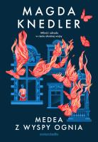 Medea z Wyspy Ognia. Autor: Magda Knedler. SmakLiter.pl Okładka książki Medea z Wyspy Ognia