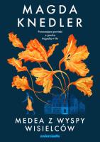 Medea z Wyspy Wisielców. Autor: Magda Knedler. SmakLiter.pl Okładka książki Medea z Wyspy Wisielców