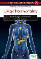 Medycyna holistyczna Tom VII - Układ hormonalny. Autor: Rosina Sonnenschmidt. SmakLiter.pl Okładka książki Medycyna holistyczna Tom VII - Układ hormonalny