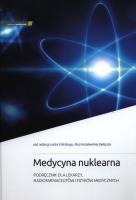 Medycyna nuklearna. Autor: L. Królicki, A. HubalewskaDydejczyk. SmakLiter.pl Okładka książki Medycyna nuklearna