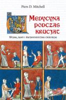 Medycyna podczas krucjat. Wojna, rany i średniowieczna chirurgia. Autor: Piers D. Mitchell. SmakLiter.pl Okładka książki Medycyna podczas krucjat. Wojna, rany i średniowieczna chirurgia