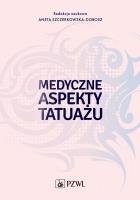 Medyczne aspekty tatuażu. Autor: Aneta Szczerkowska-Dobosz. SmakLiter.pl Okładka książki Medyczne aspekty tatuażu