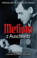 Mefisto z Auschwitz. Śladami Jozefa Mengele.... Autor: Olszycki Mirosław. SmakLiter.pl Okładka książki Mefisto z Auschwitz. Śladami Jozefa Mengele...