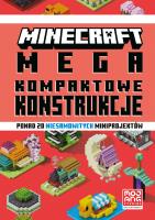 Megakompaktowe konstrukcje. Minecraft. Autor: Opracowanie zbiorowe. SmakLiter.pl Okładka książki Megakompaktowe konstrukcje. Minecraft