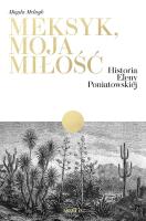 Meksyk, moja miłość. Historia Eleny Poniatowskiej. Autor: Magda Melnyk. SmakLiter.pl Okładka książki Meksyk, moja miłość. Historia Eleny Poniatowskiej