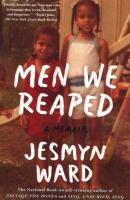Men We Reaped a Memoir. Autor: JESMYN WARD. SmakLiter.pl Okładka książki Men We Reaped a Memoir