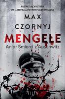 Mengele. Anioł Śmierci z Auschwitz. Autor: Max Czornyj. SmakLiter.pl Okładka książki Mengele. Anioł Śmierci z Auschwitz