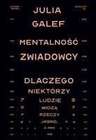 Okładka książki Mentalność zwiadowcy. Dlaczego niektórzy ludzie widzą rzeczy jasno, a inni nie