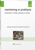 Mentoring w praktyce. Partnerstwo w relacji, wsparcie w rozwoju. Autor: Aleksandra Stanković. SmakLiter.pl Okładka książki Mentoring w praktyce. Partnerstwo w relacji, wsparcie w rozwoju