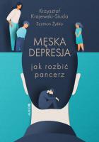 Męska depresja. Jak rozbić pancerz. Autor: Krajewski-Siuda Krzysztof, Żyśko Szymon. SmakLiter.pl Okładka książki Męska depresja. Jak rozbić pancerz