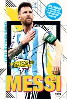 Messi. Mały chłopiec, który został wielkim piłkarzem. Wydarzyło się naprawdę wyd. 2. Autor: Yvette Żółtowska-Darska. SmakLiter.pl Okładka książki Messi. Mały chłopiec, który został wielkim piłkarzem. Wydarzyło się naprawdę wyd. 2