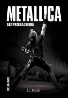Metallica. Bez przebaczenia 2022. Autor: McIver Joel. SmakLiter.pl Okładka książki Metallica. Bez przebaczenia 2022