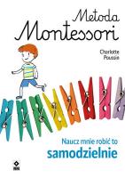 Okładka książki Metoda Montessori. Naucz mnie robić to samodzielnie wyd. 2023
