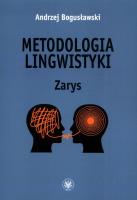 Metodologia lingwistyki. Zarys. Autor: Bogusławski Andrzej. SmakLiter.pl Okładka książki Metodologia lingwistyki. Zarys
